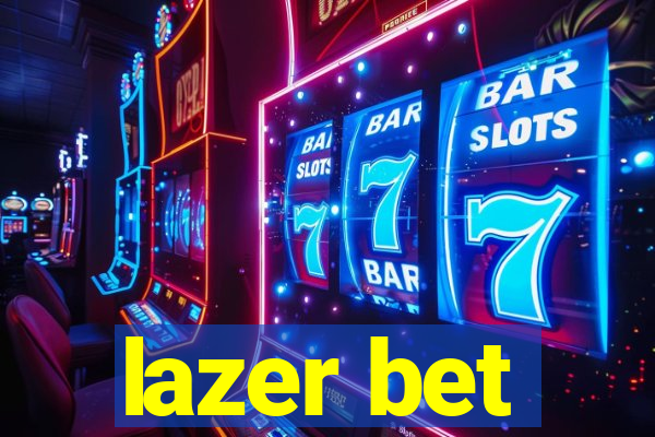 lazer bet